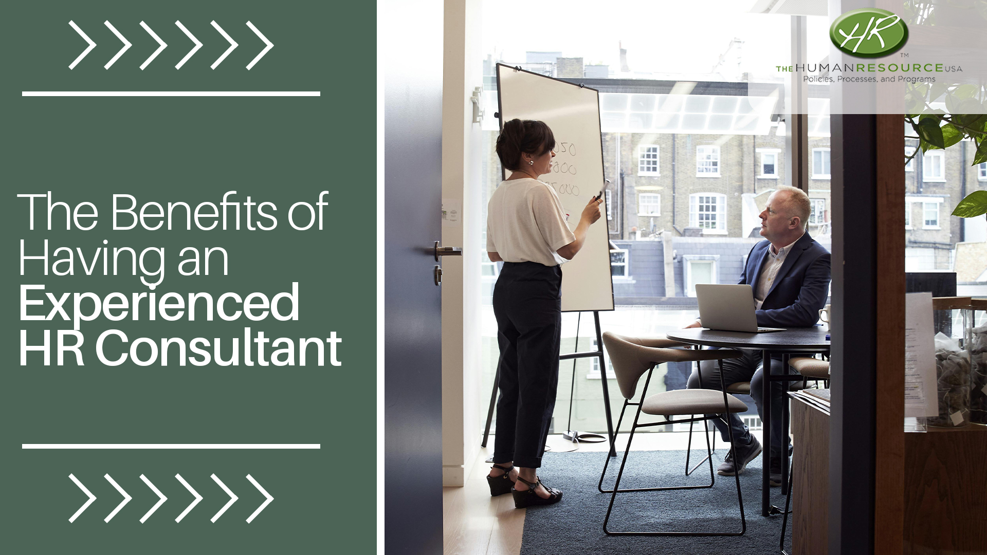 A woman with a whiteboard presents to a seated man texts reads the benefits of having an experienced H R consultant